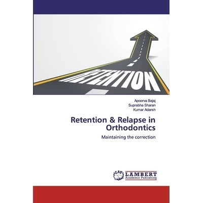 预订 Retention & Relapse in Orthodontics:Maintaining the correction: Maintaining the correction 正畸的保留和复发:保持纠