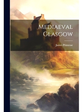 预订 Mediaeval Glasgow: 9781022438200
