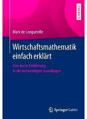 预订 Wirtschaftsmathematik einfach erklärt: Eine kurze Einführung in die notwendigen Grundlagen: 9783658106027