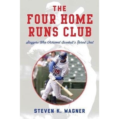 预订 The Four Home Runs Club: Sluggers Who Achieved Baseball’s Rarest Feat 四家家庭运营的俱乐部：获得棒球*棒壮举的棒球