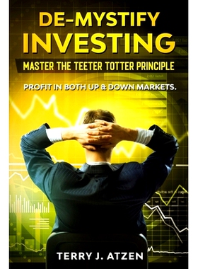 预订 De-Mystify Investing: Master the Teeter Totter Principle: 9781649531230