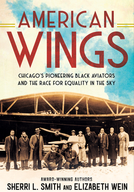预订 American Wings: Chicago's Pioneering Black Aviators and the Race for Equality in the Sky