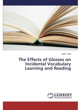 预订 The Effects of Glosses on Incidental Vocabulary Learning and Reading: 9783659551147