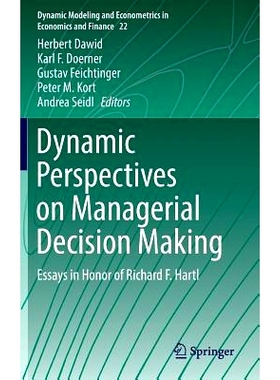 预订 Dynamic Perspectives on Managerial Decision Making: Essays in Honor of Richard F. Hartl 管理决策动态展望：纪念理查