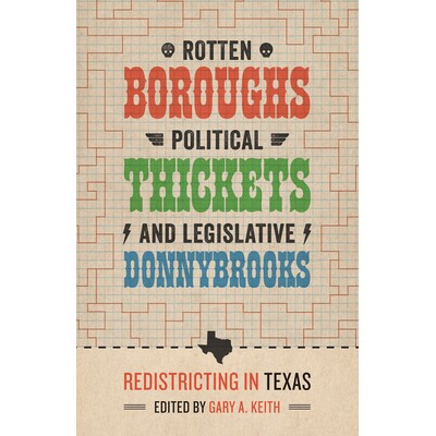 预订 Rotten Boroughs, Political Thickets, and Legislative Donnybrooks: Redistricting in Texas 有名无实的选区，政治灌木丛