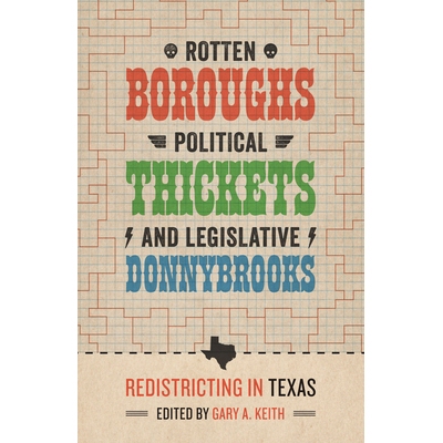 预订 Rotten Boroughs, Political Thickets, and Legislative Donnybrooks: Redistricting in Texas 有名无实的选区，政治灌木丛