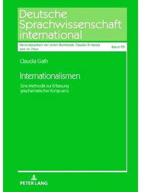 预订 Internationalismen: Eine Methodik zur Erfassung graphematischer Kongruenz 国际主义一种检测词素一致性的方法: 9783631