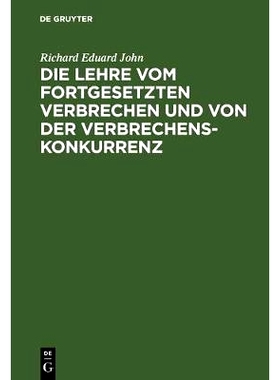 预订 Die Lehre vom fortgesetzten Verbrechen und von der Verbrechenskonkurrenz: Für Praktiker und Theoretiker: 978311112