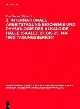 预订 2. Internationale Arbeitstagung Biochemie und Physiologie der Alkaloide, Halle (Saale), 21. bis 25. Mai 1960 Tagung