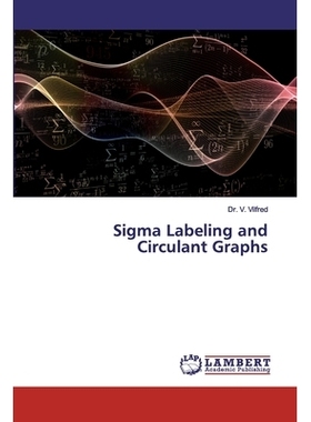 预订 Sigma Labeling and Circulant Graphs Sigma标记和循环图: 9786202529013