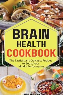 [预订]Brain Health Cookbook: The Tastiest and Quickest Recipes to Boost Your Mind’s Performance 9781803461076