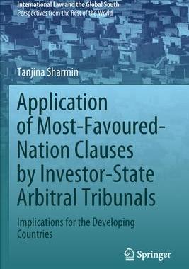 [预订]Application of Most-Favoured-Nation Clauses by Investor-State Arbitral Tribunals 9789811537325
