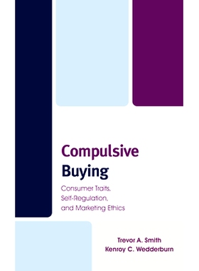 预订 Compulsive Buying: Consumer Traits, Self-Regulation, and Marketing Ethics 强迫性购买：消费者特征、自我调节和营销伦