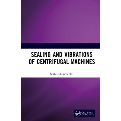 预订 Sealing and Vibrations of Centrifugal Machines 离心机的密封与振动: 9781041095040