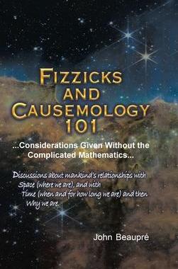 [预订]Fizzicks and Causemology 101: ...Considerations Given Without the Complicated Mathematics... 9781662464188
