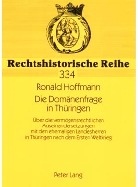 预订 Die Domänenfrage in Thüringen: Über die vermögensrechtlichen Auseinandersetzungen mit den ehemaligen Landesherr