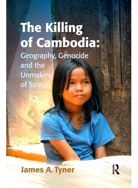 预订 The Killing of Cambodia: Geography, Genocide and the Unmaking of Space: 9781138254282