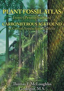 [预订]PLANT FOSSIL ATLAS from (Pennsylvanian) CARBONIFEROUS AGE FOUND in Central Appalachian Coalfields 9781947938281