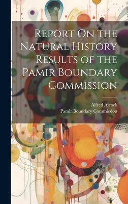 [预订]Report On the Natural History Results of the Pamir Boundary Commission 9781020294044