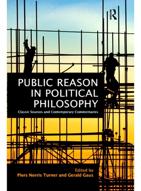 预订 Public Reason in Political Philosophy: Classic Sources and Contemporary Commentaries 政治哲学中的公共理性：经典文献