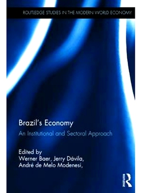 预订 Brazil’s Economy: An Institutional and Sectoral Approach 巴西经济：机构和部门调研方法: 9781138040373