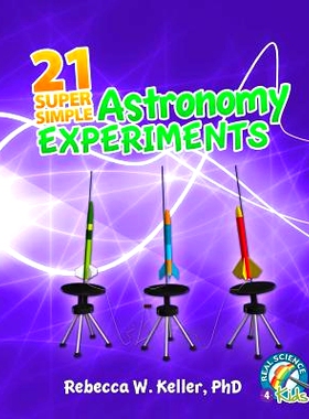 预订 21 Super Simple Astronomy Experiments: 9781936114283