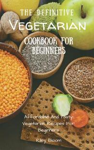 Definitive 9781802695625 Beginn Affordable 预订 The And Cookbook Vegetarian Recipes For Tasty Beginners