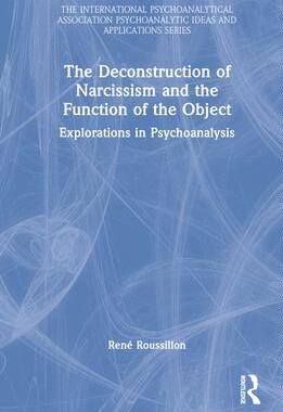 [预订]The Deconstruction of Narcissism and the Function of the Object 9781032056869