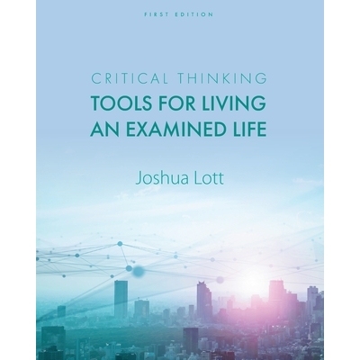 预订 Critical Thinking: Tools for Living an Examined Life 批判性思维：过上审视生活的工具: 9781793542045