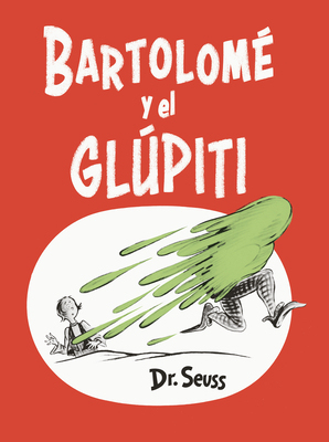 【预订】Bartolomé y el glúpiti (Bartholomew and the Oobleck Spanish Edition)