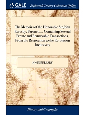 预订 The Memoirs of the Honorable Sir John Reresby, Baronet, ... Containing Several Private and Remarkable Transactions,