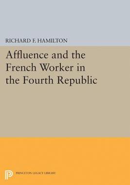 【预订】Affluence and the French Worker in the Fourth Republic