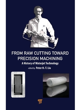 预订 From Raw Cutting Toward Precision Machining: A History of Waterjet Technology 从粗放切割到精密加工：水射流技术史: 9