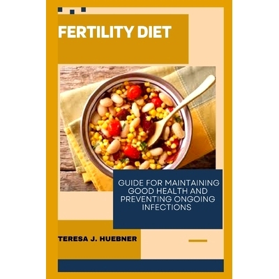 预订 Fertility Diet: Guide for maintaining good health and preventing ongoing infections: 9798852346148