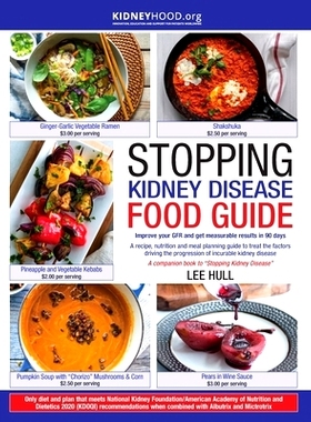 预订 S*ping Kidney Disease Food Guide: A recipe, nutrition and meal planning guide to treat the factors driving the pr