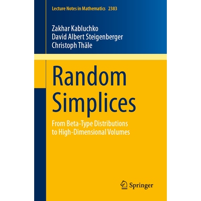 现货 Random Simplices From Beta-Type Distributions to High-Dimensional Volumes 随机单纯形：从β型分布到高维体积 97830320