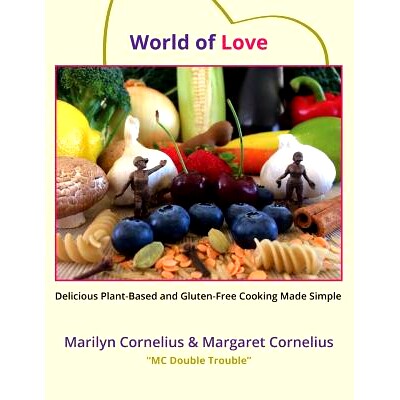 预订 World of Love: Delicious Plant-Based and Gluten-Free Cooking Made Simple: 9781548960032