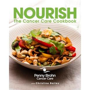 Nourish Cookbook滋养：癌症护理食谱 The Care 9781848990760 Cancer 预订