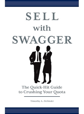 预订 Sell with Swagger: The Quick-Hit Guide to Crushing Your Quota: 9781544533131