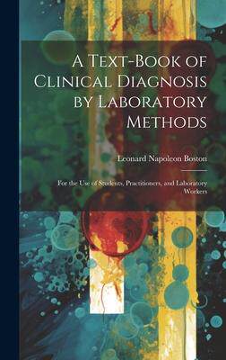 [预订]A Text-Book of Clinical Diagnosis by Laboratory Methods: For the Use of Students, Practitioners, and 9781021106162