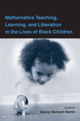 【预订】Mathematics Teaching, Learning, and Liberation in the Lives of Black Children