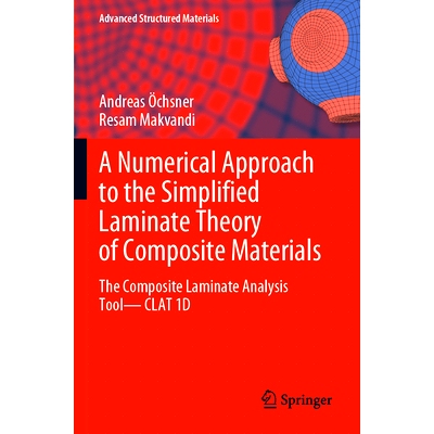 预订 A Numerical Approach to the Simplified Laminate Theory of Composite Materials: The Composite Laminate Analysis Tool