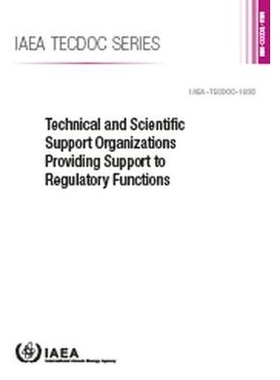 预订 Technical and Scientific Support Organizations Providing Support to Regulatory Functions 技术和科学支持组织为监管职