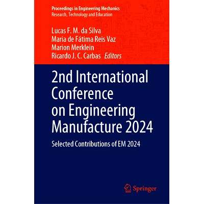 预订 2nd International Conference on Engineering Manufacture 2024: Selected Contributions of EM 2024 第2届工程制造国际会