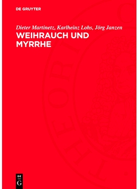 预订 Weihrauch und Myrrhe: Kostbarkeiten der Vergangenheit im Licht der Gegenwart: 9783112763100