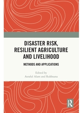 预订 Disaster Risk, Resilient Agriculture and Livelihood: Methods and Applications 灾害风险、抗灾农业与生计：方法及应用: