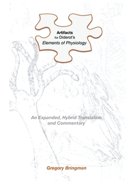 预订 Artifacts for Diderot’s Elements of Physiology: An Expanded, Hybrid Translation and Commentary: 9798986035802