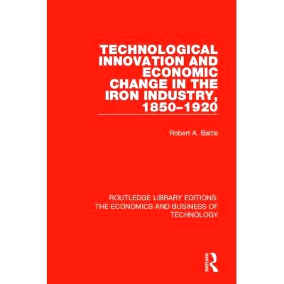 预订 Technological Innovation and Economic Change in the Iron Industry, 1850-1920 铁矿业的技术创新与经济变革 1850-1920: