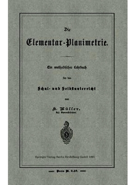 预订 Die Elementar-Planimetrie: Ein methodisches Lehrbuch für den Schul- und Selbstunterricht: 9783662324264