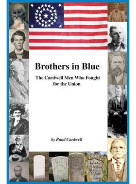 预订 Brothers in Blue: The Cardwell Men Who Fought for the Union: 9798993329314